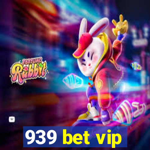 939 bet vip